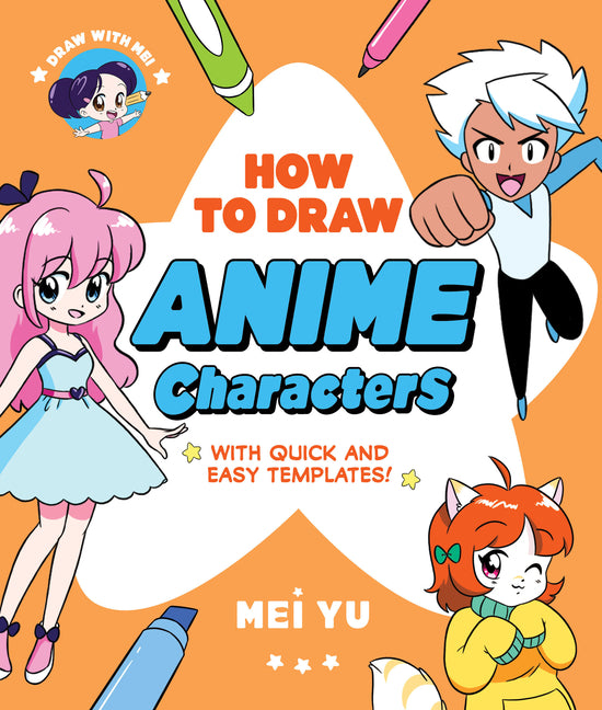 Book cover for Draw with Mei: How to Draw Anime Characters: With Quick and Easy Templates