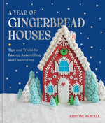 Book cover for Year of Gingerbread Houses: Tips and Tricks for Baking, Assembling, and Decorating