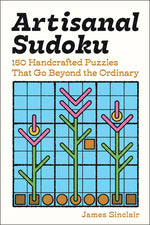 Book cover for Artisanal Sudoku: 150 Handcrafted Puzzles That Go Beyond the Ordinary