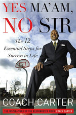Book cover for Yes Ma'am, No Sir: The 12 Essential Steps for Success in Life