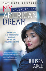 Book cover for My (Underground) American Dream: My True Story as an Undocumented Immigrant Who Became a Wall Street Executive