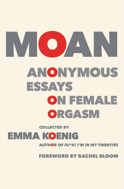 Book cover for Moan: Anonymous Essays on Female Orgasm
