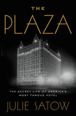 Book cover for The Plaza: The Secret Life of America's Most Famous Hotel