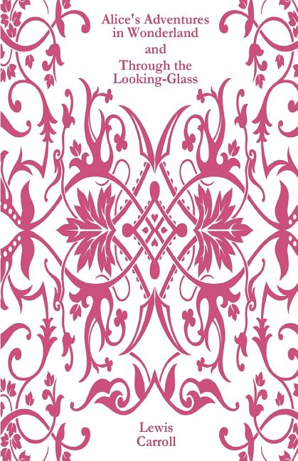 Book cover for Alice's Adventures in Wonderland and Through the Looking-Glass
