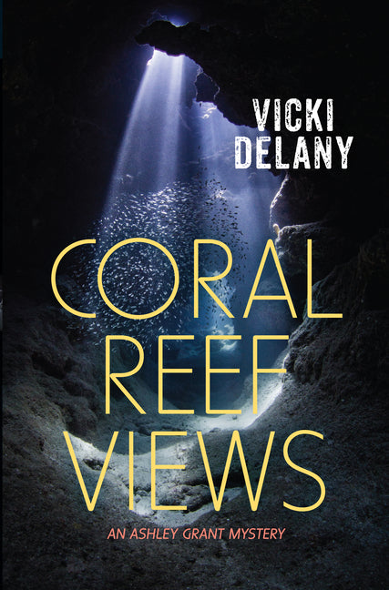Book cover for Coral Reef Views: An Ashley Grant Mystery