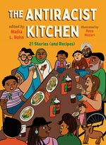 Book cover for The Antiracist Kitchen: 21 Stories (and Recipes)