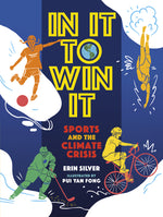 Book cover for In It to Win It: Sports and the Climate Crisis
