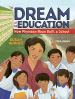 Book cover for Dream of an Education: How Phymean Noun Built a School