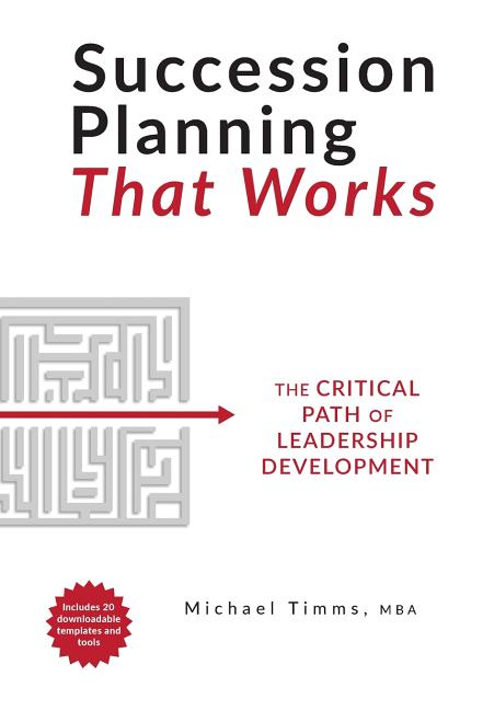 Book cover for Succession Planning That Works: The Critical Path of Leadership Development