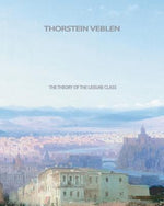 Book cover for The Theory of the Leisure Class