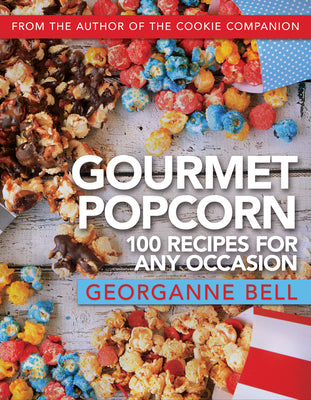 Book cover for Gourmet Popcorn: 100 Recipes for Any Occasion