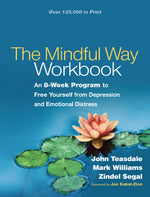 Book cover for The Mindful Way Workbook: An 8-Week Program to Free Yourself from Depression and Emotional Distress