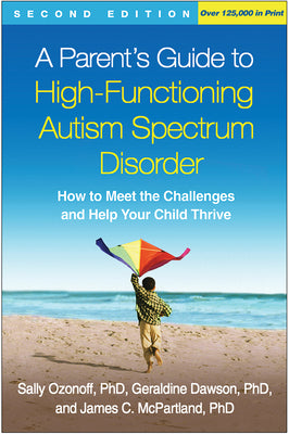Book cover for A Parent's Guide to High-Functioning Autism Spectrum Disorder: How to Meet the Challenges and Help Your Child Thrive