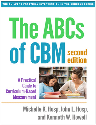 Book cover for The ABCs of Cbm: A Practical Guide to Curriculum-Based Measurement