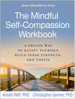 Book cover for The Mindful Self-Compassion Workbook: A Proven Way to Accept Yourself, Build Inner Strength, and Thrive