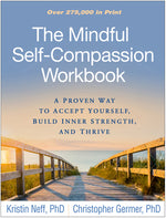 Book cover for The Mindful Self-Compassion Workbook: A Proven Way to Accept Yourself, Build Inner Strength, and Thrive