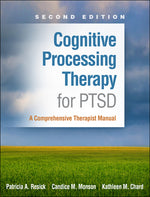 Book cover for Cognitive Processing Therapy for PTSD: A Comprehensive Therapist Manual