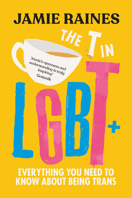 Book cover for T in LGBT: Everything You Need to Know about Being Trans