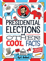 Book cover for Presidential Elections and Other Cool Facts: Understanding How Our Country Picks Its President