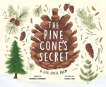 Book cover for Pine Cone's Secret: A Life Cycle Poem