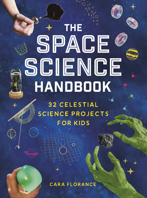 Book cover for Space Science Handbook: 32 Celestial Science Projects for Kids