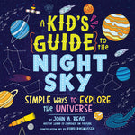 Book cover for Kid's Guide to the Night Sky: Simple Ways to Explore the Universe