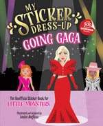 Book cover for My Sticker Dress-Up(tm) Going Gaga: The Unofficial Sticker Book for Little Monsters