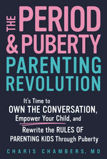 Book cover for Period and Puberty Parenting Revolution: It's Time to Own the Conversation, Empower Your Child, and Rewrite the Rules of Parenting Kids Through Pubert