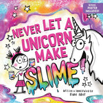 Book cover for Never Let a Unicorn Make Slime