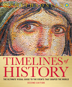 Book cover for Timelines of History: The Ultimate Visual Guide to the Events That Shaped the World, 2nd Edition