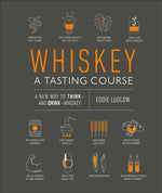 Book cover for Whiskey: A Tasting Course: A New Way to Think--And Drink--Whiskey