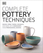 Book cover for Complete Pottery Techniques: Design, Form, Throw, Decorate and More, with Workshops from Professional Makers
