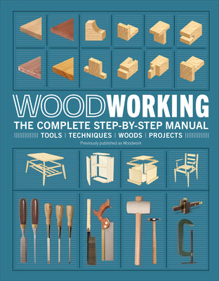 Book cover for Woodworking: The Complete Step-By-Step Manual