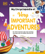 Book cover for My Encyclopedia of Very Important Adventures: For Little Learners Who Love Exciting Journeys and Incredible Discoveries