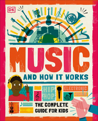 Book cover for Music and How It Works: The Complete Guide for Kids