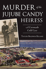 Book cover for Murder of the Jujube Candy Heiress: A Coronado Cold Case