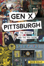 Book cover for Gen X Pittsburgh: The Beehive and the '90s Scene