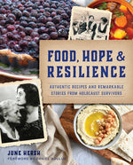 Book cover for Food, Hope & Resilience: Authentic Recipes and Remarkable Stories from Holocaust Survivors