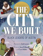 Book cover for City We Built: Black Leaders of Austin
