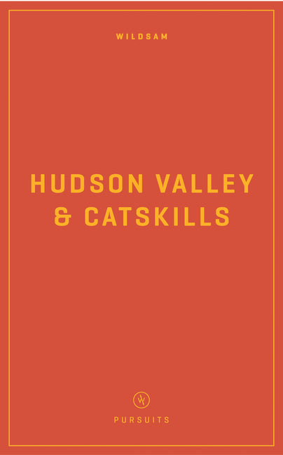Book cover for Wildsam Field Guides: Hudson Valley & Catskills (2023)
