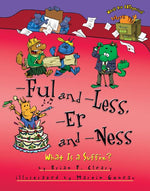 Book cover for -Ful and -Less, -Er and -Ness: What Is a Suffix?