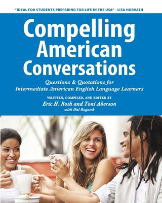 Book cover for Compelling American Conversations: Questions & Quotations for Intermediate American English Language Learners