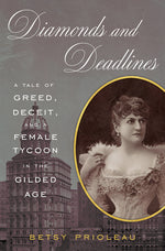 Book cover for Diamonds and Deadlines: A Tale of Greed, Deceit, and a Female Tycoon in the Gilded Age