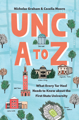 Book cover for Unc A to Z: What Every Tar Heel Needs to Know about the First State University