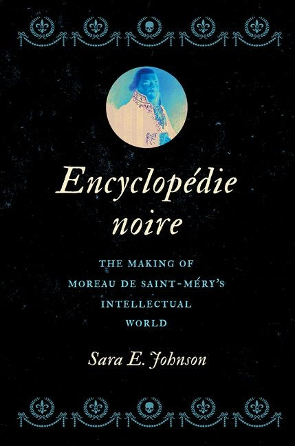 Book cover for Encyclopédie Noire: The Making of Moreau de Saint-Méry's Intellectual World