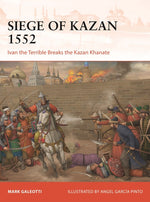 Book cover for Siege of Kazan 1552: Ivan the Terrible Breaks the Kazan Khanate