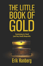 Book cover for Little Book of Gold: Fundraising for Small (and Very Small) Nonprofits