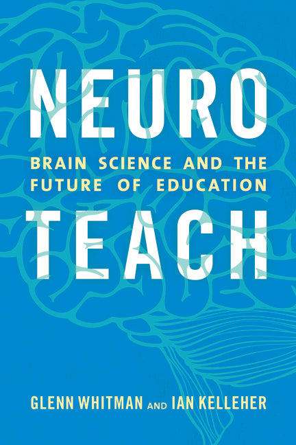 Book cover for Neuroteach: Brain Science and the Future of Education