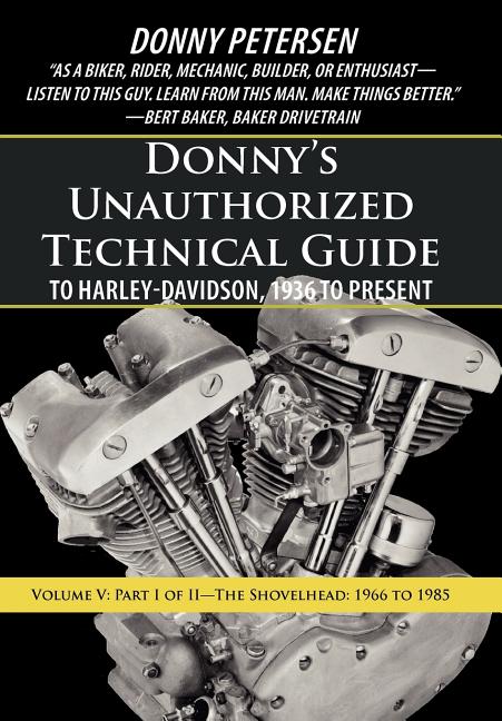 Book cover for Donny's Unauthorized Technical Guide to Harley-Davidson, 1936 to Present: Volume V: Part I of II-The Shovelhead: 1966 to 1985