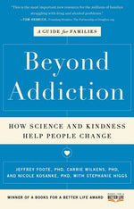 Book cover for Beyond Addiction: How Science and Kindness Help People Change: A Guide for Families